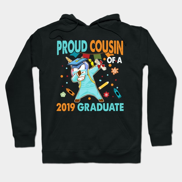 Proud Cousin of a 2019 Graduate Shirt Dabbing Unicorn Hoodie by Kaileymahoney